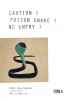Caution! Poison snake! No entry! Caution! Poison snake! No entry!